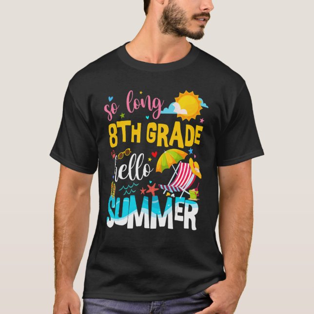 So Long 8th Grade Hello Summer Teacher Student Vac T-Shirt (Front)