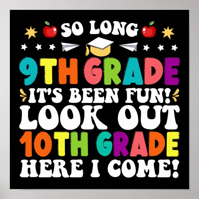 So Long 9th Grade Look Out 10th Grade Here I Come Poster (Front)
