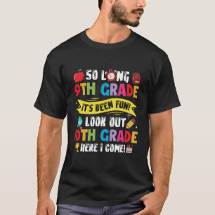 So Long 9Th Grade Look Out 10Th Grade Here I Come T-Shirt