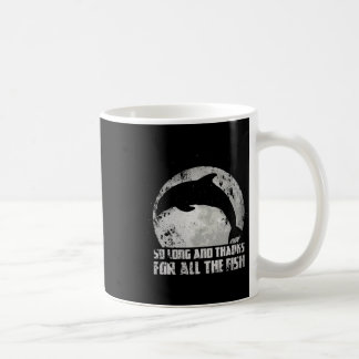 So Long And Thanks For All The Fish Dolphin Moon F Coffee Mug