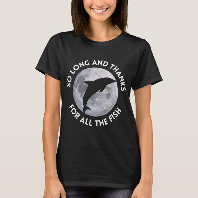 So Long And Thanks For All The Fish T-Shirt (Front)