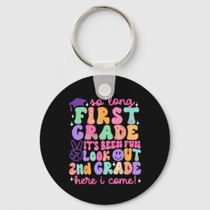 So Long First Grade Graduation 2nd Grade Here I Co Key Ring