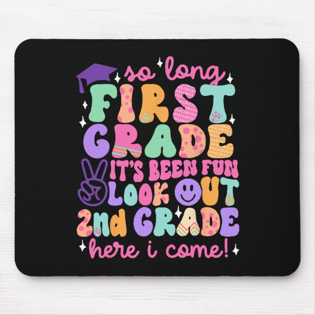 So Long First Grade Graduation 2nd Grade Here I Co Mouse Mat (Front)