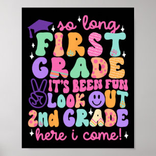So Long First Grade Graduation 2nd Grade Here I Co Poster