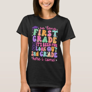 So Long First Grade Graduation 2nd Grade Here I Co T-Shirt