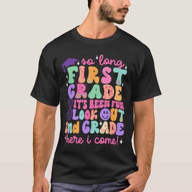 So Long First Grade Graduation 2nd Grade Here I Co T-Shirt (Front)