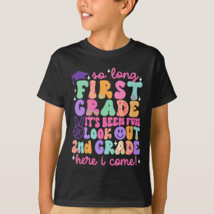So Long First Grade Graduation 2nd Grade Here I Co T-Shirt