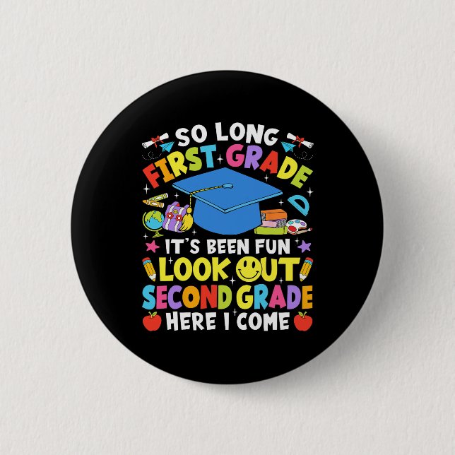 So Long First Grade Graduation Second Grade Here I 6 Cm Round Badge (Front)