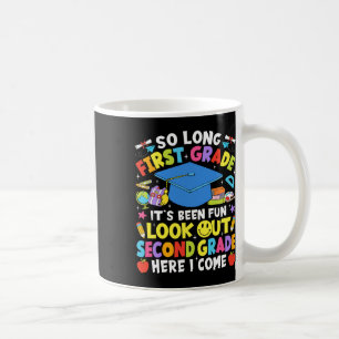 So Long First Grade Graduation Second Grade Here I Coffee Mug
