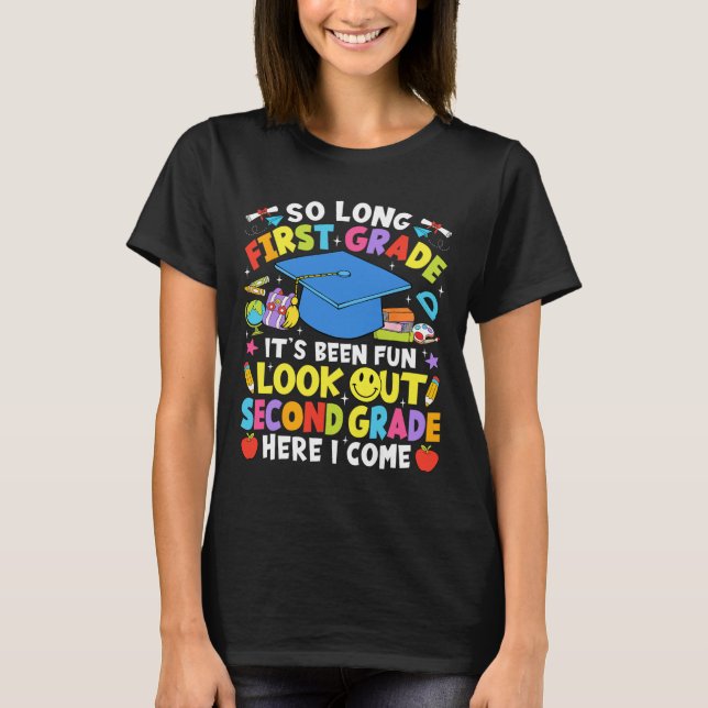 So Long First Grade Graduation Second Grade Here I T-Shirt (Front)