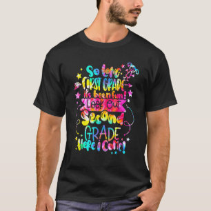 So Long First Grade Look Out Second Grade Here I C T-Shirt