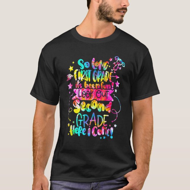 So Long First Grade Look Out Second Grade Here I C T-Shirt (Front)