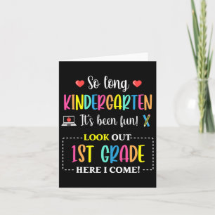 So Long Kindergarten 1st Grade Here I Come Byck To Card
