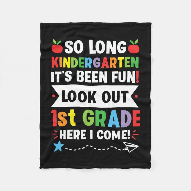 So Long Kindergarten 1st Grade Here I Come Graduat Fleece Blanket (Front)