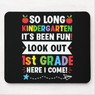 So Long Kindergarten 1st Grade Here I Come Graduat Mouse Mat