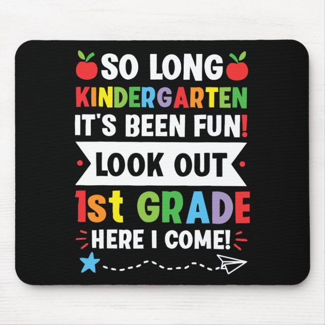 So Long Kindergarten 1st Grade Here I Come Graduat Mouse Mat (Front)