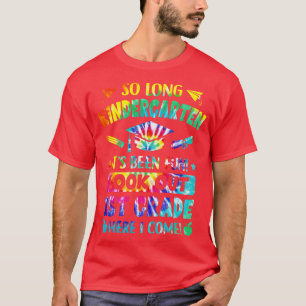 So Long Kindergarten 1st Grade Here I Come Graduat T-Shirt