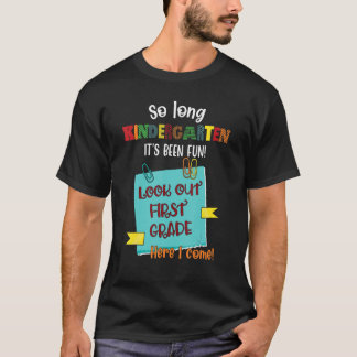 So Long Kindergarten 1st Grade Here I Come Graduat T-Shirt