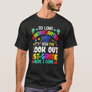 So Long Kindergarten 1st Grade Here I Come Graduat T-Shirt
