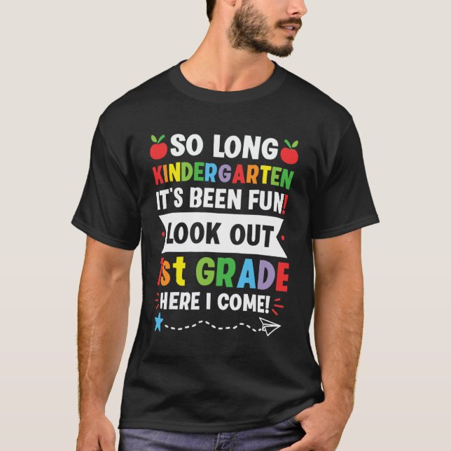 So Long Kindergarten 1st Grade Here I Come Graduat T-Shirt (Front)