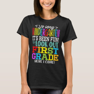 So Long Kindergarten Cute Look Out First Grade Her T-Shirt
