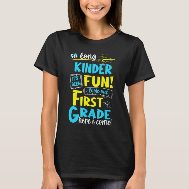 So Long Kindergarten First Grade Here I Come Gradu T-Shirt (Front)