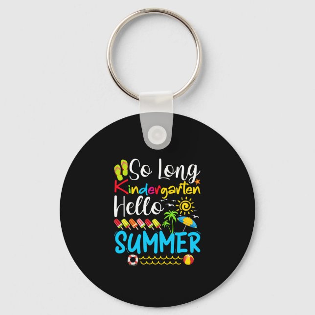 So Long Kindergarten Grade Hello Summer Key Ring (Front)