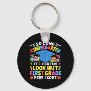 So Long Kindergarten Graduation First Grade Here I Key Ring