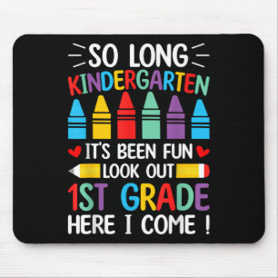 So Long Kindergarten Graduation First Grade Here I Mouse Mat
