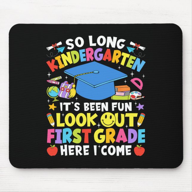 So Long Kindergarten Graduation First Grade Here I Mouse Mat (Front)