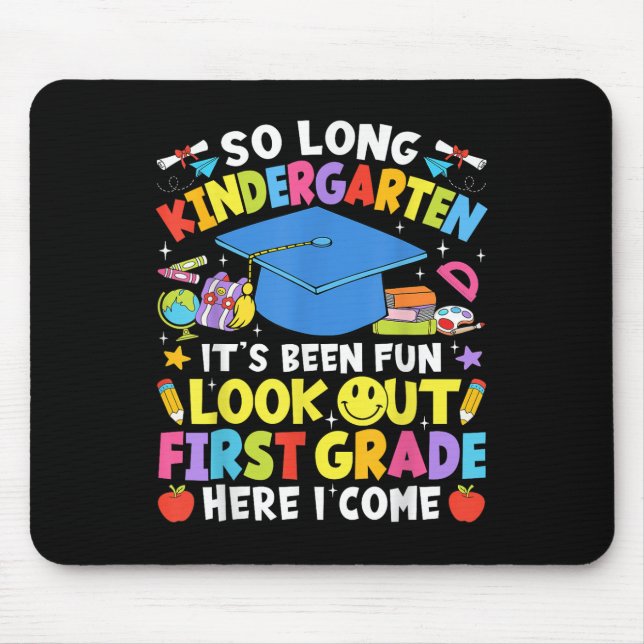 So Long Kindergarten Graduation First Grade Here I Mouse Mat (Front)