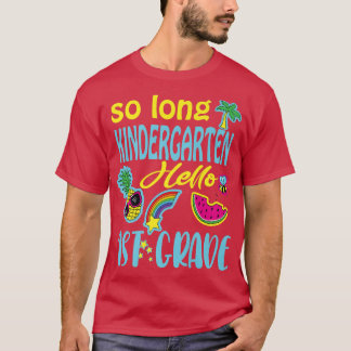 So Long Kindergarten Hello 1st Grade Kids Teacher  T-Shirt