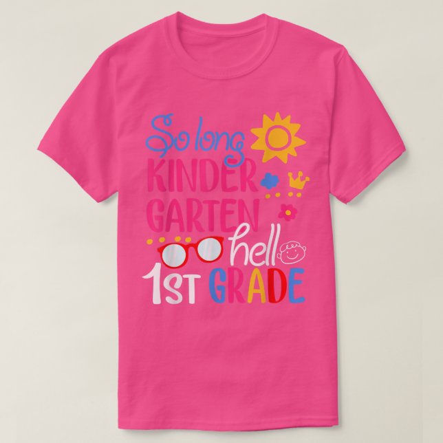 So Long Kindergarten Hello 1St Grade Summer Vacati T-Shirt (Design Front)