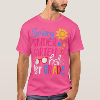 So Long Kindergarten Hello 1St Grade Summer Vacati T-Shirt