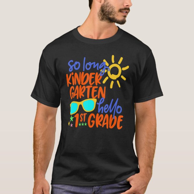 So Long Kindergarten Hello 1st Grade Teacher Back  T-Shirt (Front)