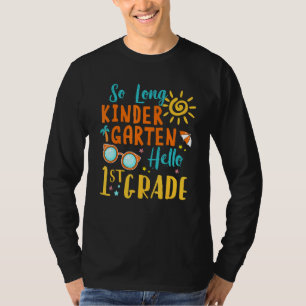 So Long Kindergarten Hello 1st Grade Teacher Girl T-Shirt
