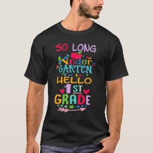 So Long Kindergarten Hello 1st Grade Teacher Stud T-Shirt