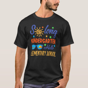 So Long Kindergarten HELLO Elementary School Teach T-Shirt