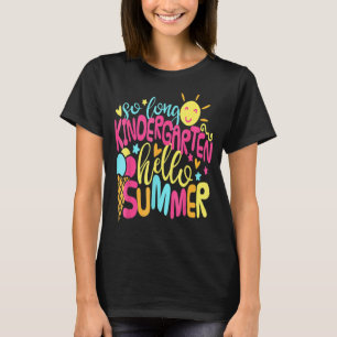 So Long Kindergarten Hello Summer Last Day School T-Shirt