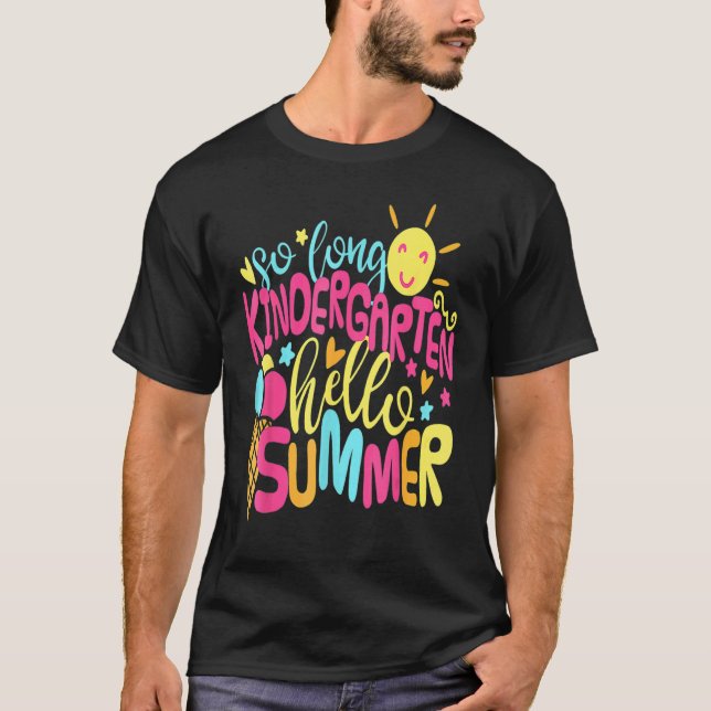 So Long Kindergarten Hello Summer Last Day School T-Shirt (Front)