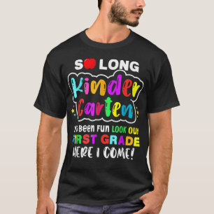 So long kindergarten here i come 1 grade Kids Grad T-Shirt