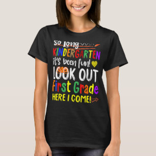 So Long Kindergarten Here I Come 1 Grade Kids Grad T-Shirt
