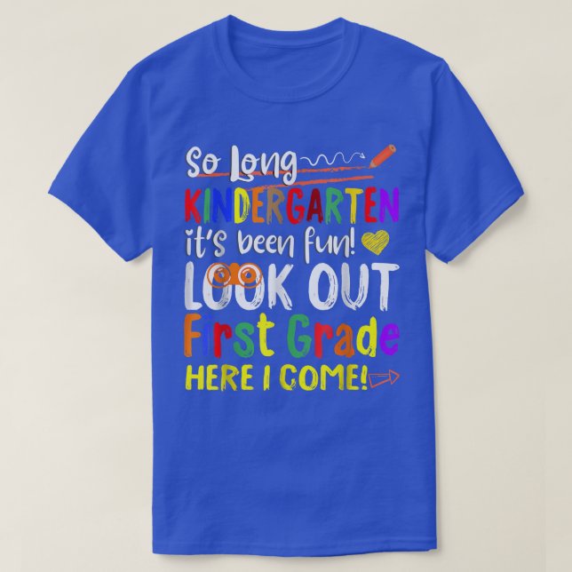 So Long Kindergarten Here I Come 1 Grade Kids Grad T-Shirt (Design Front)