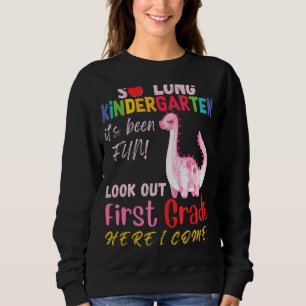 So Long Kindergarten Here I Come 1 Grade Trex Cute Sweatshirt