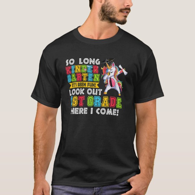 So Long Kindergarten It's Been Fun 1St Grade Grad T-Shirt (Front)