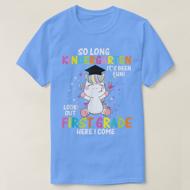 So Long Kindergarten Look Out 1st Grade Here I Com T-Shirt (Design Front)