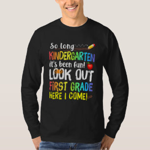 So Long Kindergarten Look Out 1st Grade Here I Com T-Shirt