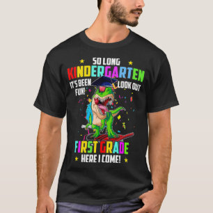 So Long Kindergarten Look Out 1st Grade Here I Com T-Shirt