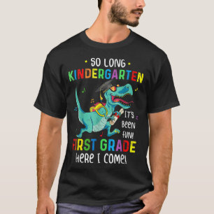 So Long Kindergarten Look Out 1st Grade Here I Com T-Shirt