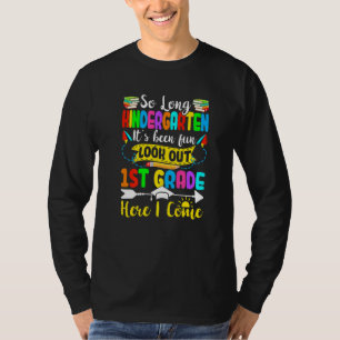 So Long Kindergarten Look Out 1st Grade Here I Com T-Shirt